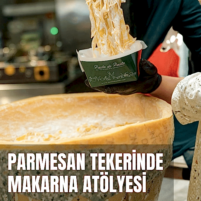 Parmesan Tekerinde Makarna Atölyesi
