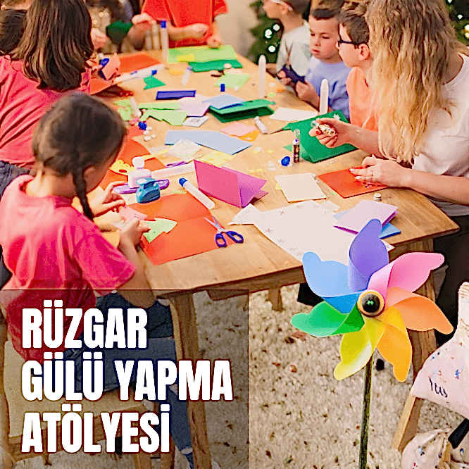 Rüzgar Gülü Yapma Atölyesi