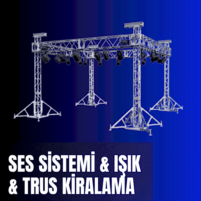 Ses, Işık ve Trus Kiralama