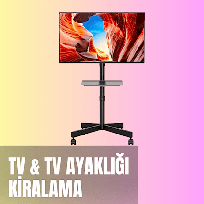 Tv ve Tv Ayaklığı Kiralama