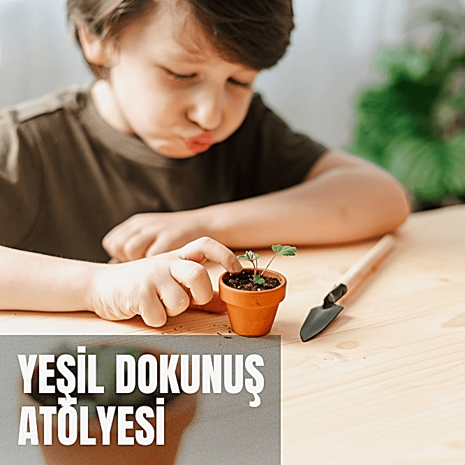 Yeşil Dokunuş  Atölyesi